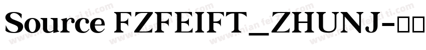 Source FZFEIFT_ZHUNJ字体转换